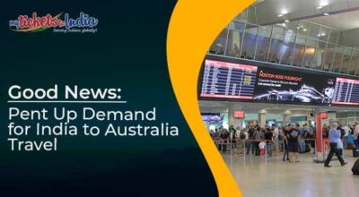Pent Up Demand for India to Australia Travel