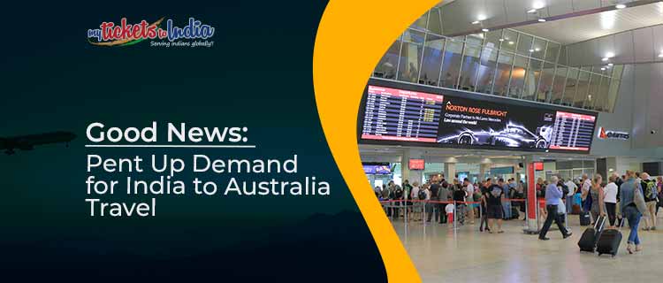 Pent Up Demand for India to Australia Travel