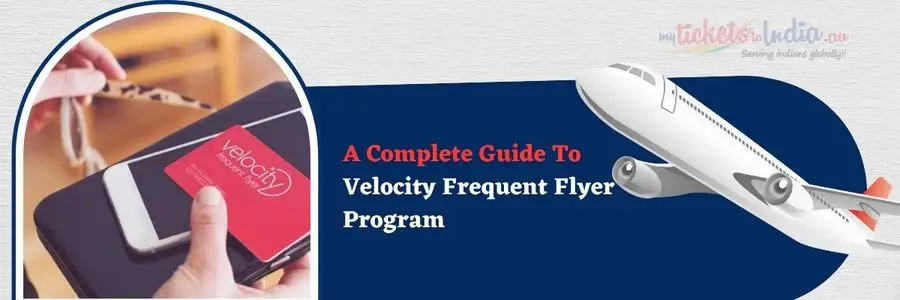 A Complete Guide To Velocity Frequent Flyer Program