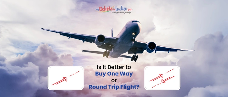 Is It Better to Buy One Way Or Round Trip Flight