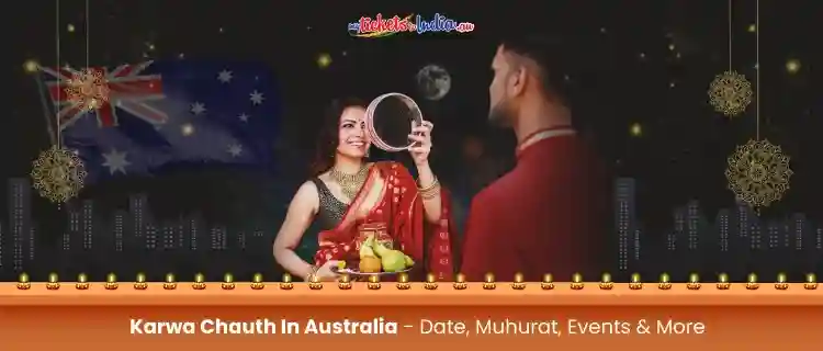 When & Where To Celebrate Karwa Chauth 2023 In Australia? - Know Everything Here