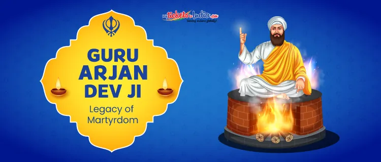 Shri Guru Arjan Dev Ji Shaheedi Diwas - Significance, Life History & More